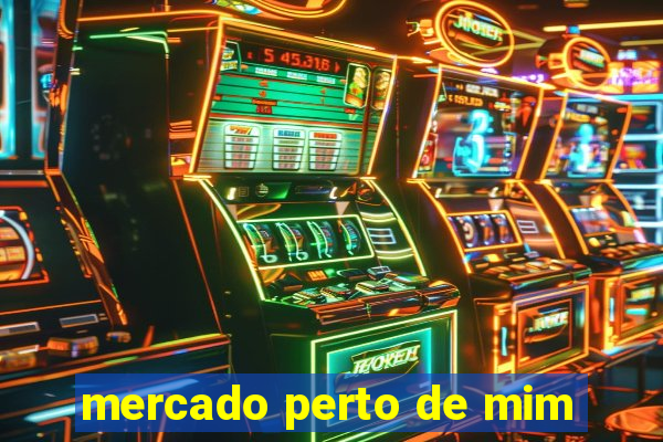 mercado perto de mim